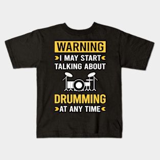 Warning Drumming Drummer Drum Drums Kids T-Shirt